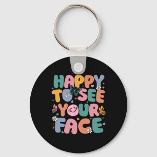 Happy To See Your Face Ck To School Retro Teacher Key Ring