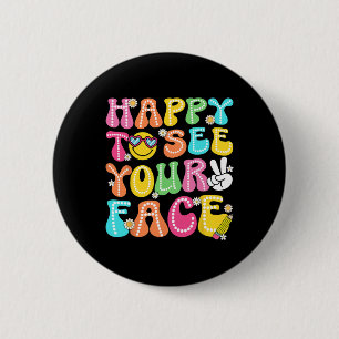 Happy To See Your Face Ck To School Teachers Boys 6 Cm Round Badge