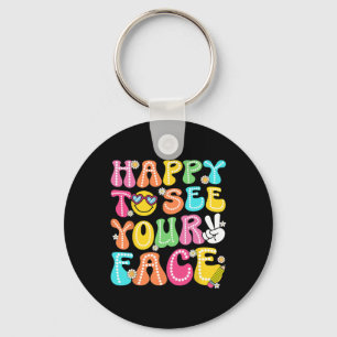 Happy To See Your Face Ck To School Teachers Boys Key Ring