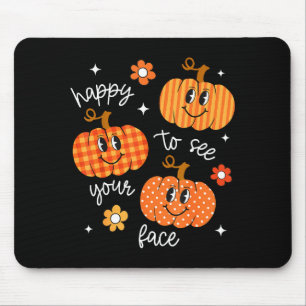 Happy To See Your Face Pumpkin Halloween Autumn Th Mouse Pad