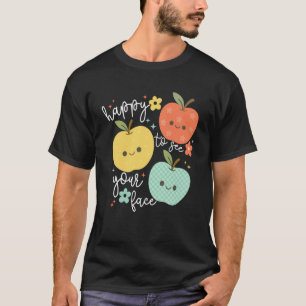 Happy to See Your Face Teacher Apple Funny Back to T-Shirt