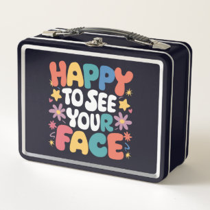 Happy To See Your Face Teacher Back To School  Metal Lunch Box