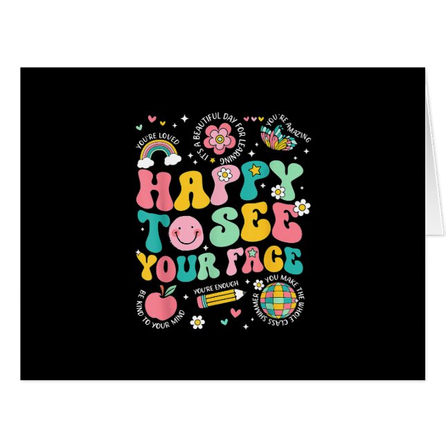 Happy To See Your Face Teacher Student Funny Back  (Front Horizontal)