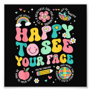 Happy To See Your Face Teacher Student Funny Back Photo Print