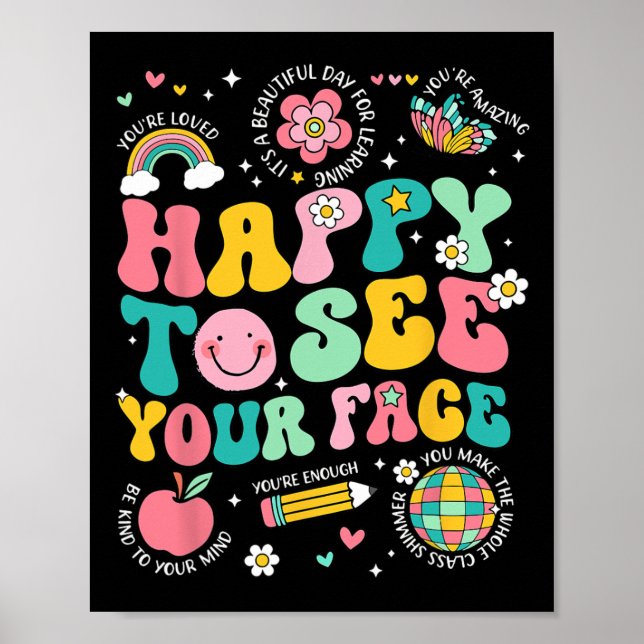 Happy To See Your Face Teacher Student Funny Back  Poster (Front)