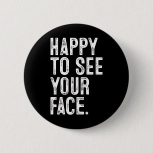 Happy To See Your Face Teacher Typography Back To 6 Cm Round Badge