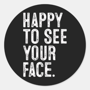 Happy To See Your Face Teacher Typography Back To Classic Round Sticker