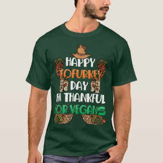 Happy Tofurkey Day Vegans For Vegetarian Tofu Love T-Shirt