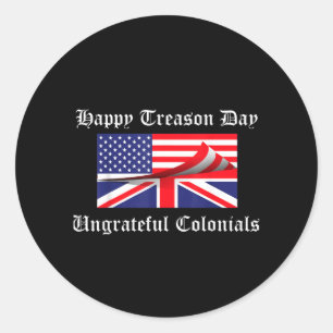 Happy Treason Day American British Flag July 4th Classic Round Sticker