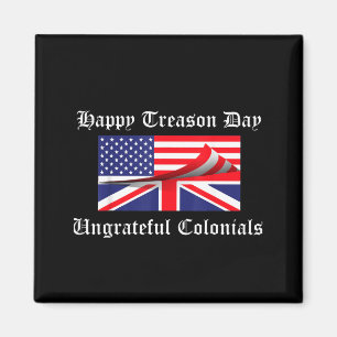 Happy Treason Day American British Flag July 4th Magnet