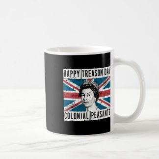 Happy Treason Day British 4th Of July Coffee Mug