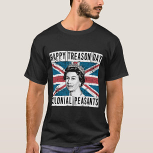 Happy Treason Day British 4th Of July T-Shirt
