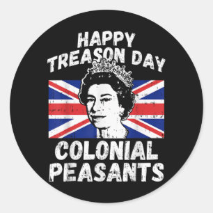 Happy Treason Day Colonial Peasants USA 4th of Classic Round Sticker
