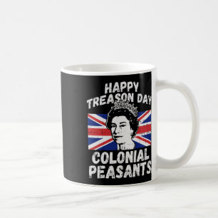 Happy Treason Day Colonial Peasants Usa 4th Of Jul Coffee Mug