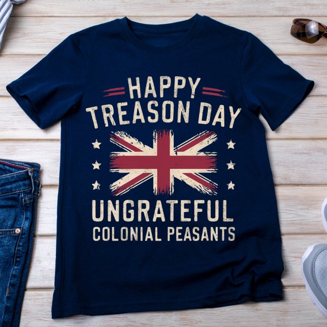 Happy Treason Day Funny 4th July T-Shirt (Creator Uploaded)
