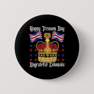 Happy Treason Day Independence Day Fun 4th Of July 6 Cm Round Badge