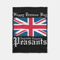 Happy Treason Day Ungrateful Colonial Peasants 4th