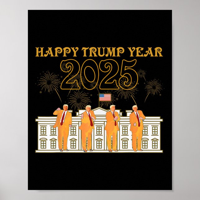 Happy Trump Year Party 2025 White House New Presid Poster (Front)