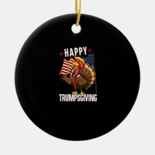 Happy Trumpsgiving Funny Thanksgiving Turkey Trump Ceramic Ornament