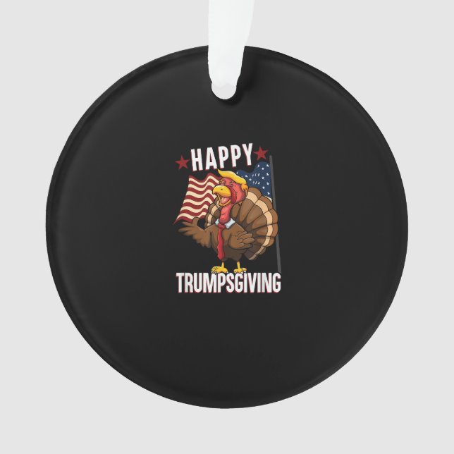 Happy Trumpsgiving Funny Thanksgiving Turkey Trump Ornament (Front)