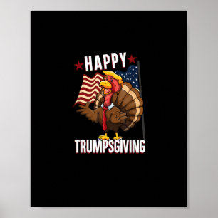 Happy Trumpsgiving Funny Thanksgiving Turkey Trump Poster