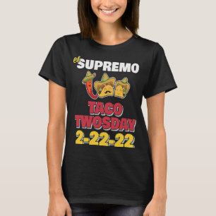 Happy Tuesday Twosday in February 2022 Supreme Tac T-Shirt
