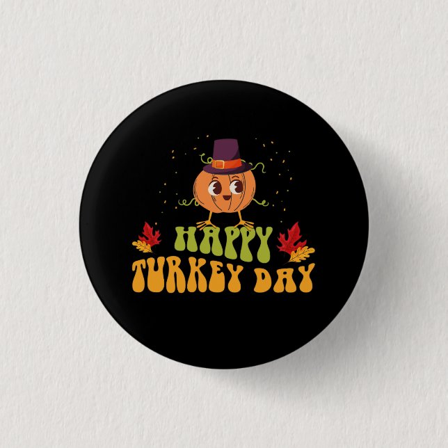 happy turkey day fall thanksgiving day special 3 cm round badge (Front)