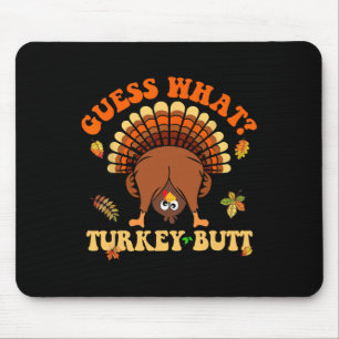 Happy Turkey Day Funny Thanksgiving Turkey Butt Fa Mouse Pad