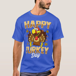 Happy Turkey Day Shirt Thanksgiving Day T-Shirt Ho