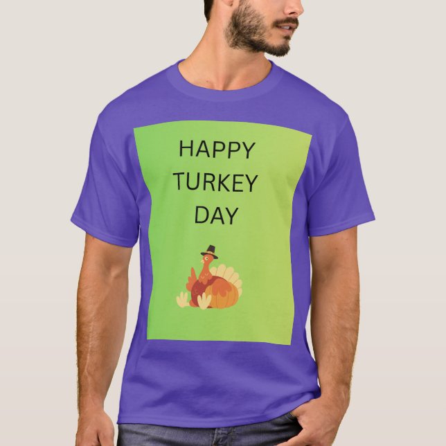 Happy Turkey Day T-Shirt (Front)