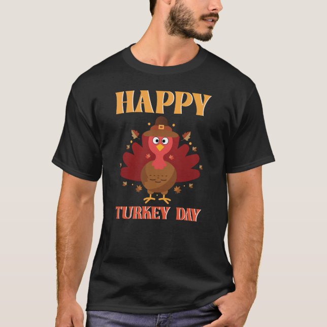 Happy Turkey Day Thanksgiving Art T-Shirt (Front)