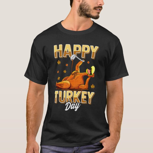 Happy Turkey Day  Thanksgiving Day Holiday Costume T-Shirt (Front)