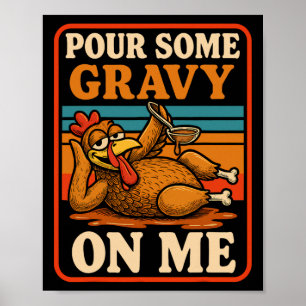 Happy Turkey Day Thanksgiving Pour Some Gravy On M Poster