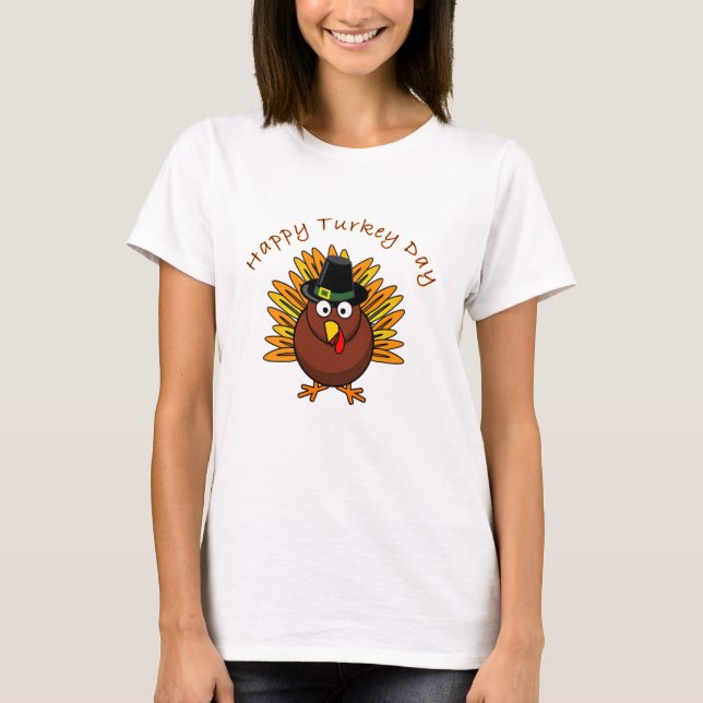 Happy Turkey Day Thanksgiving T Shirt (Front)