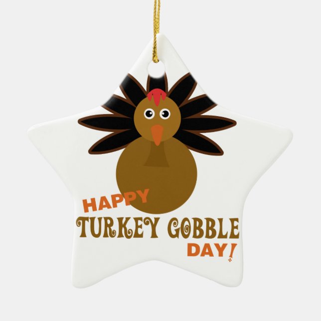 Happy Turkey Gobble Day Thanksgiving Ceramic Ornament (Front)