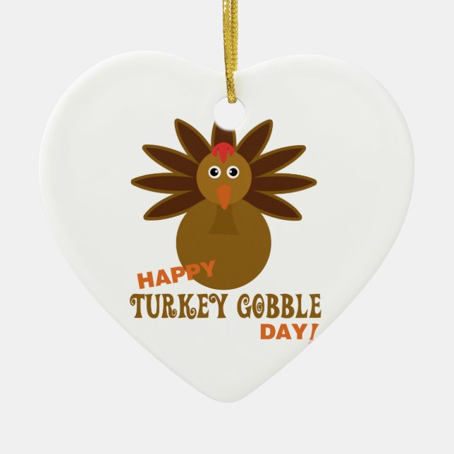Happy Turkey Gobble Day Thanksgiving Ceramic Ornament (Front)