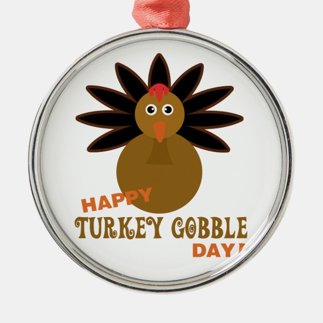 Happy Turkey Gobble Day Thanksgiving Metal Ornament (Front)