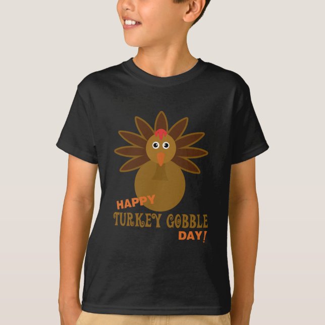 Happy Turkey Gobble Day Thanksgiving T-Shirt (Front)