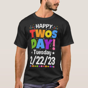 Happy Twosday 2023 Funny Twos Day 22223 Best Twosd T-Shirt