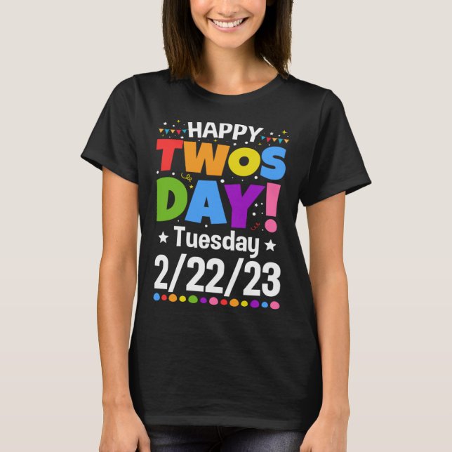 Happy Twosday 2023 Funny Twos Day 22223 Best Twosd T-Shirt (Front)