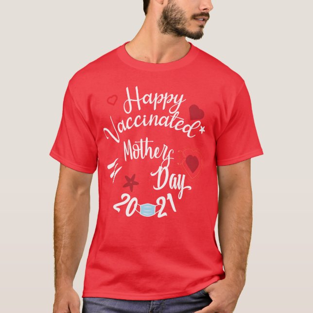 Happy Vaccinated Mothers Day friend T-Shirt (Front)