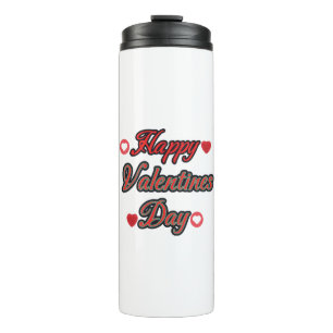 Happy Valenties Day for gift Thermal Tumbler
