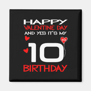 Happy Valentine And Yes Its My 10th Birthday On Va Magnet