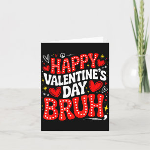 Happy Valentine Bruh Heart Love Valentine Boys Gir Card