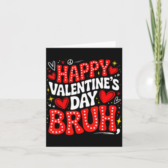 Happy Valentine Bruh Heart Love Valentine Boys Gir Card (Front)