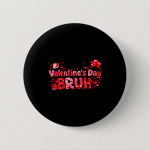 Happy Valentine’s Day Bruh Funny Valentine Couple  6 Cm Round Badge