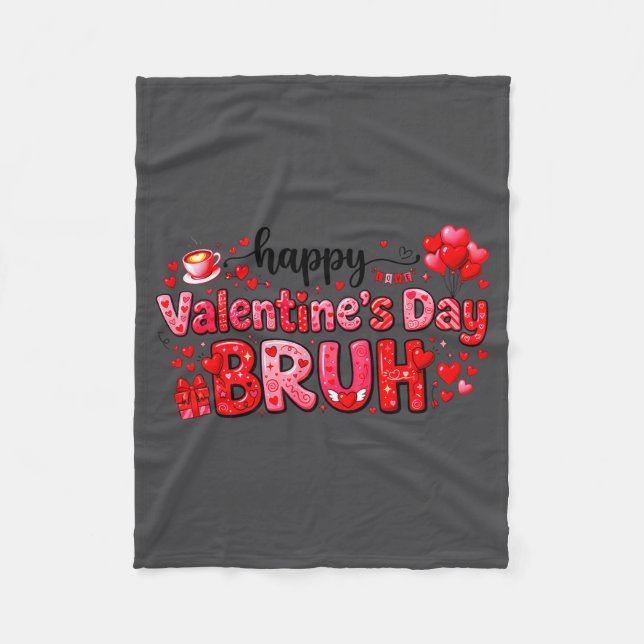 Happy Valentine’s Day Bruh Funny Valentine Couple  Fleece Blanket (Front)