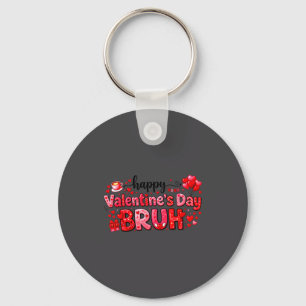Happy Valentine’s Day Bruh Funny Valentine Couple  Key Ring