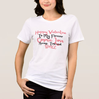 Happy Valentine to My Forever Across Time and Spac Tri-Blend Shirt