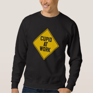 Happy Valentine's Cupid Construction Sign Valentin Sweatshirt
